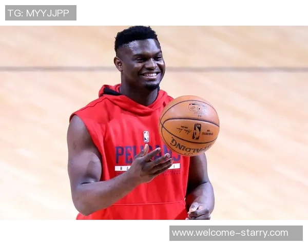 锡安谈伤病困扰夏季训练不懈努力即使受伤也能迅速恢复状态